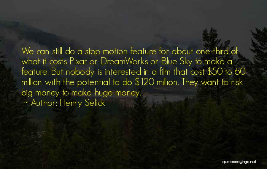 The Big Sky Quotes By Henry Selick