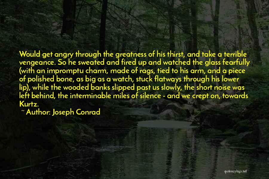 The Big Thirst Quotes By Joseph Conrad
