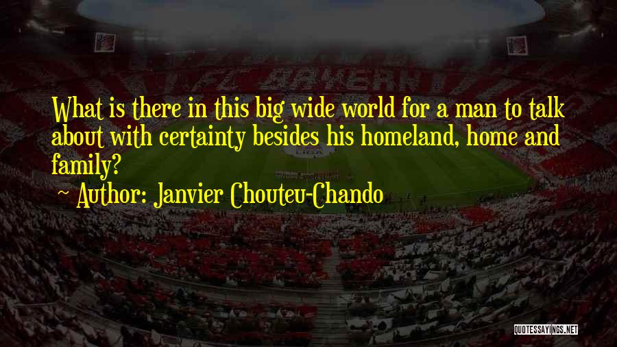 The Big Wide World Quotes By Janvier Chouteu-Chando