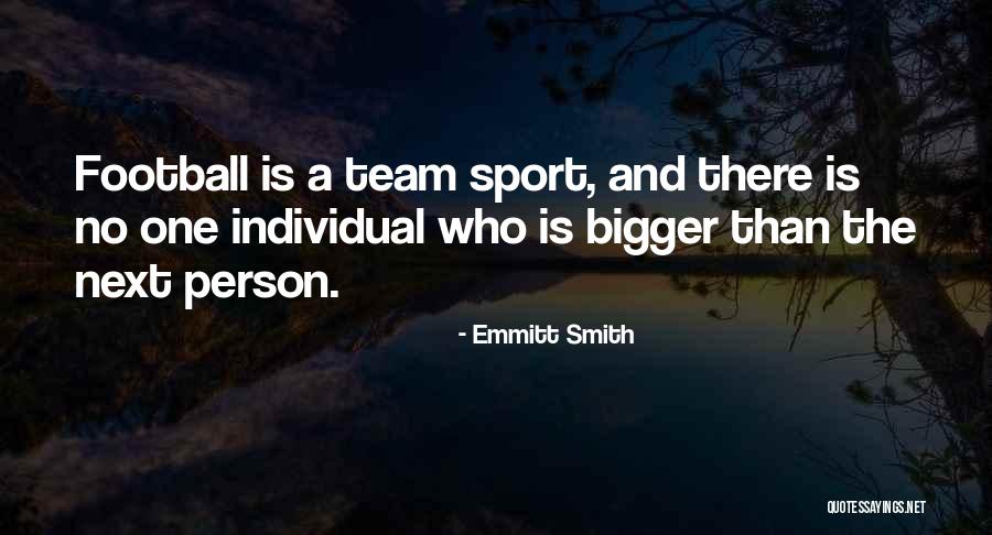 The Bigger Person Quotes By Emmitt Smith