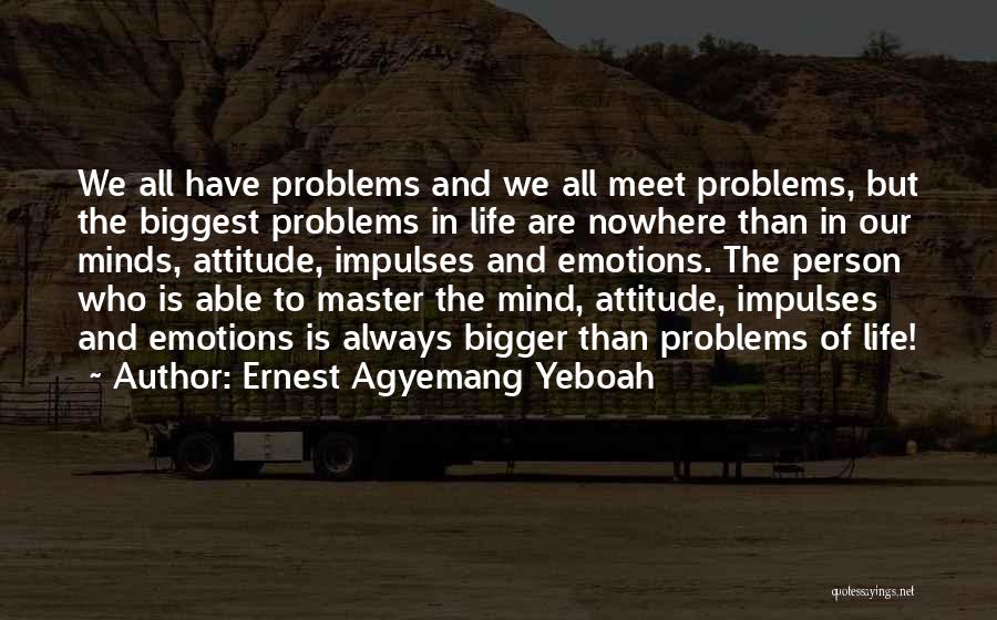The Bigger Person Quotes By Ernest Agyemang Yeboah
