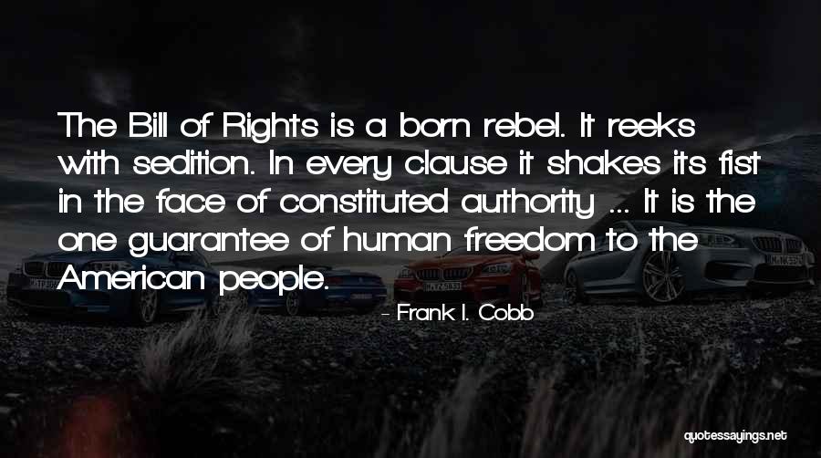 The Bill Of Rights Quotes By Frank I. Cobb The Bill Of Rights Quotes By Frank I. Cobb