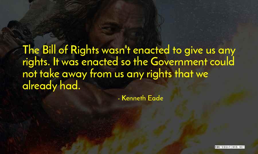 The Bill Of Rights Quotes By Kenneth Eade The Bill Of Rights Quotes By Kenneth Eade
