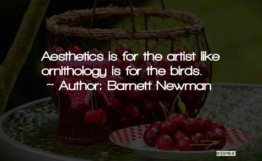 The Bird Artist Quotes By Barnett Newman
