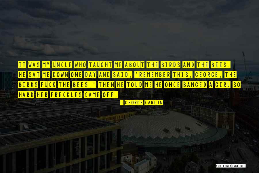 The Birds And The Bees Quotes By George Carlin The Birds And The Bees Quotes By George Carlin