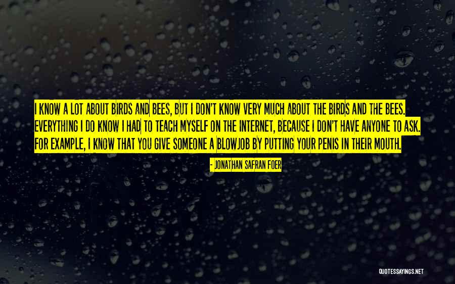 The Birds And The Bees Quotes By Jonathan Safran Foer The Birds And The Bees Quotes By Jonathan Safran Foer