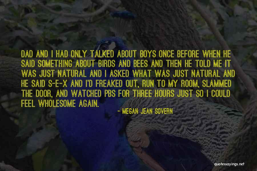The Birds And The Bees Quotes By Megan Jean Sovern The Birds And The Bees Quotes By Megan Jean Sovern