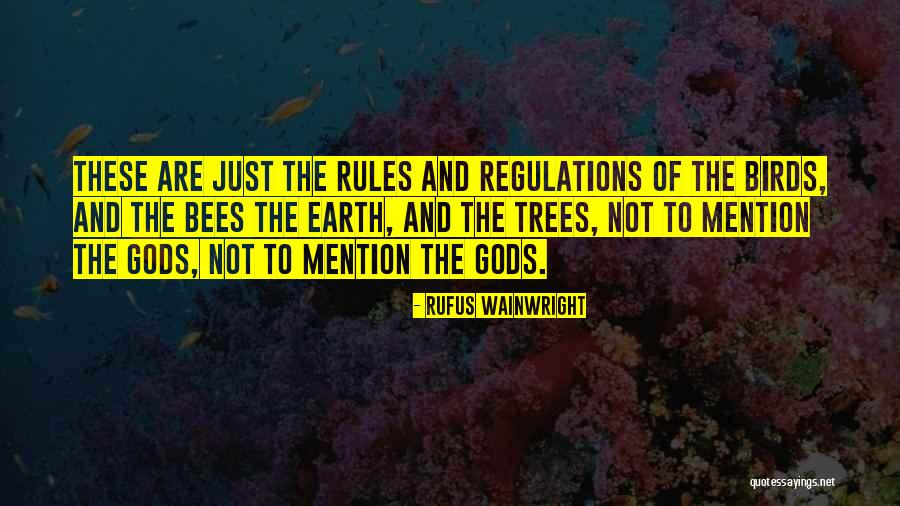 The Birds And The Bees Quotes By Rufus Wainwright The Birds And The Bees Quotes By Rufus Wainwright