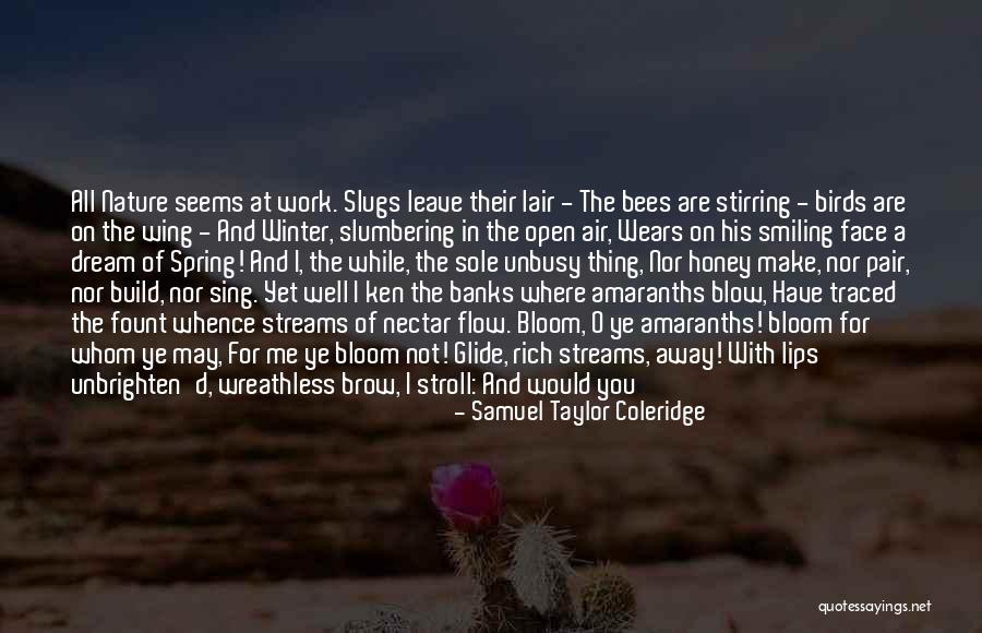 The Birds And The Bees Quotes By Samuel Taylor Coleridge The Birds And The Bees Quotes By Samuel Taylor Coleridge