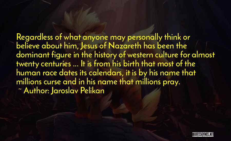 The Birth Of Jesus Quotes By Jaroslav Pelikan