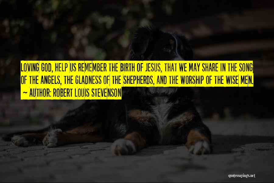 The Birth Of Jesus Quotes By Robert Louis Stevenson