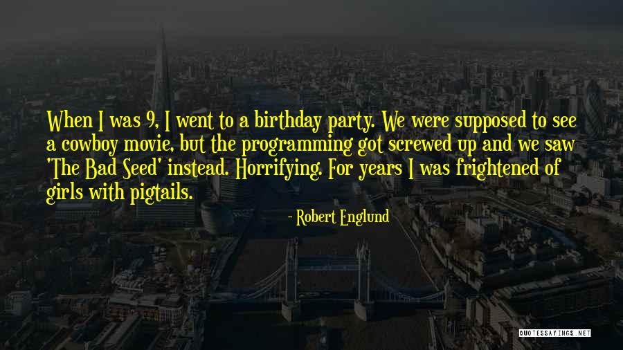 The Birthday Girl Quotes By Robert Englund The Birthday Girl Quotes By Robert Englund