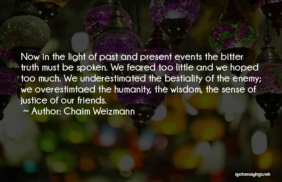 The Bitter Truth Quotes By Chaim Weizmann