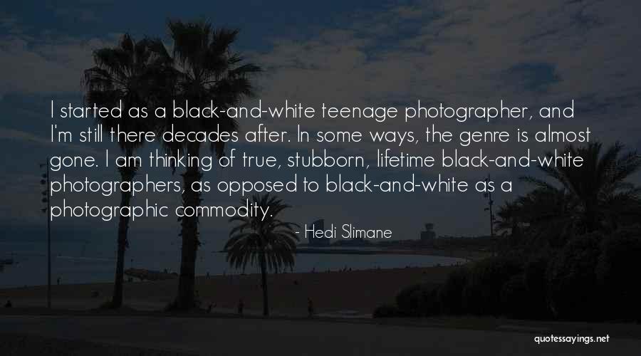 The Black And White Quotes By Hedi Slimane The Black And White Quotes By Hedi Slimane