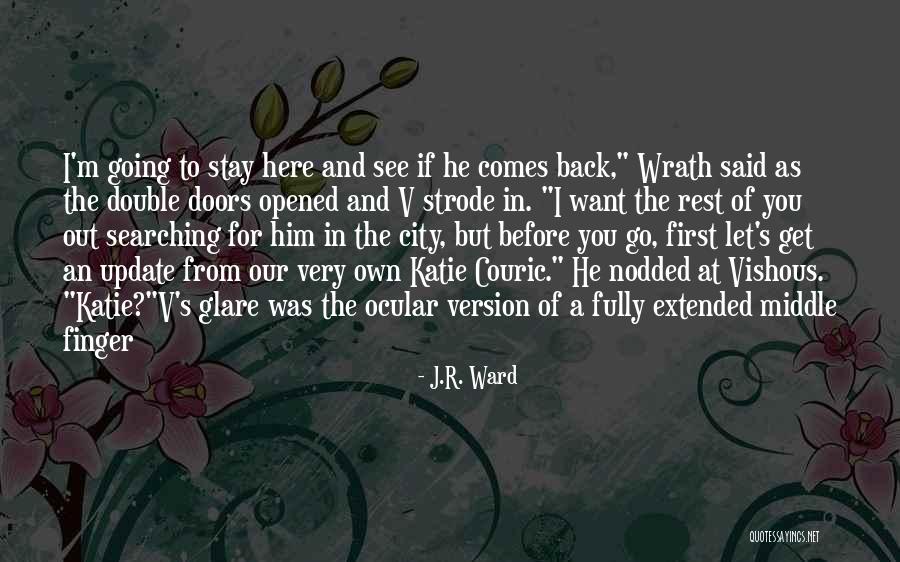 The Black Dagger Brotherhood Quotes By J.R. Ward The Black Dagger Brotherhood Quotes By J.R. Ward