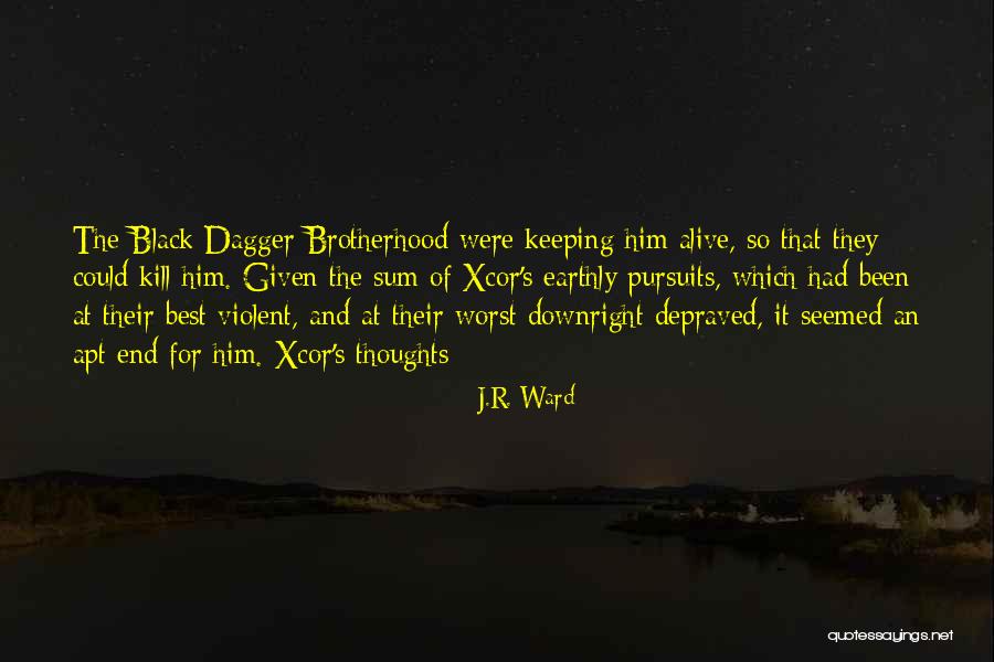 The Black Dagger Brotherhood Quotes By J.R. Ward The Black Dagger Brotherhood Quotes By J.R. Ward