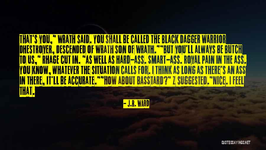 The Black Dagger Brotherhood Quotes By J.R. Ward The Black Dagger Brotherhood Quotes By J.R. Ward