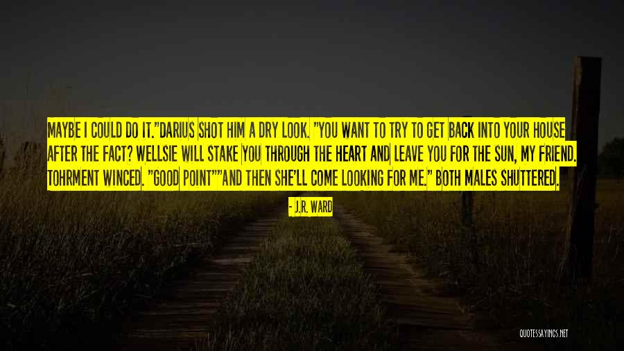 The Black Dagger Brotherhood Quotes By J.R. Ward The Black Dagger Brotherhood Quotes By J.R. Ward