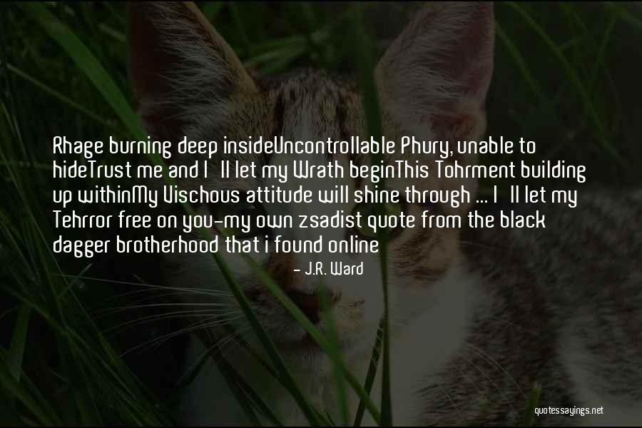 The Black Dagger Brotherhood Quotes By J.R. Ward The Black Dagger Brotherhood Quotes By J.R. Ward