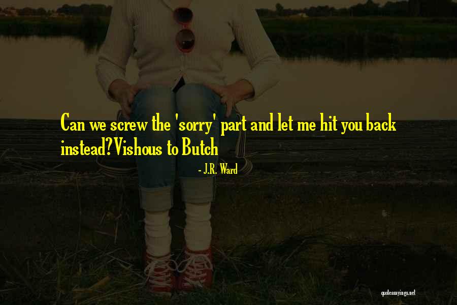 The Black Dagger Brotherhood Quotes By J.R. Ward The Black Dagger Brotherhood Quotes By J.R. Ward