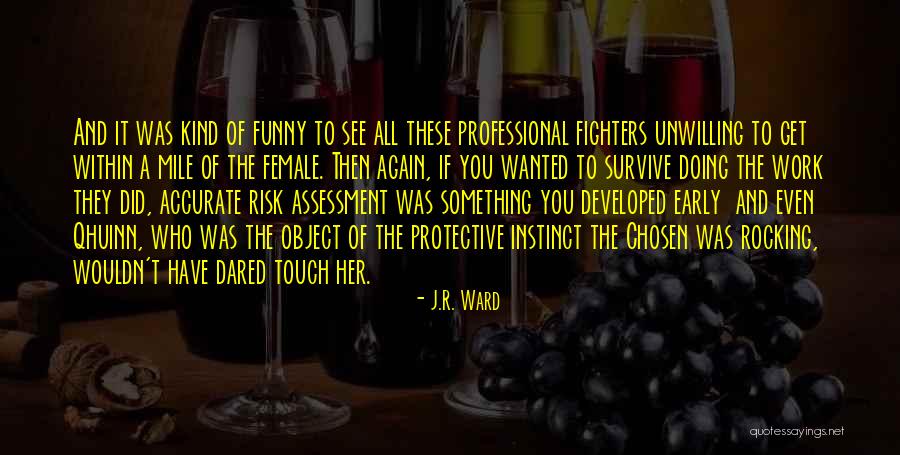 The Black Dagger Brotherhood Quotes By J.R. Ward The Black Dagger Brotherhood Quotes By J.R. Ward