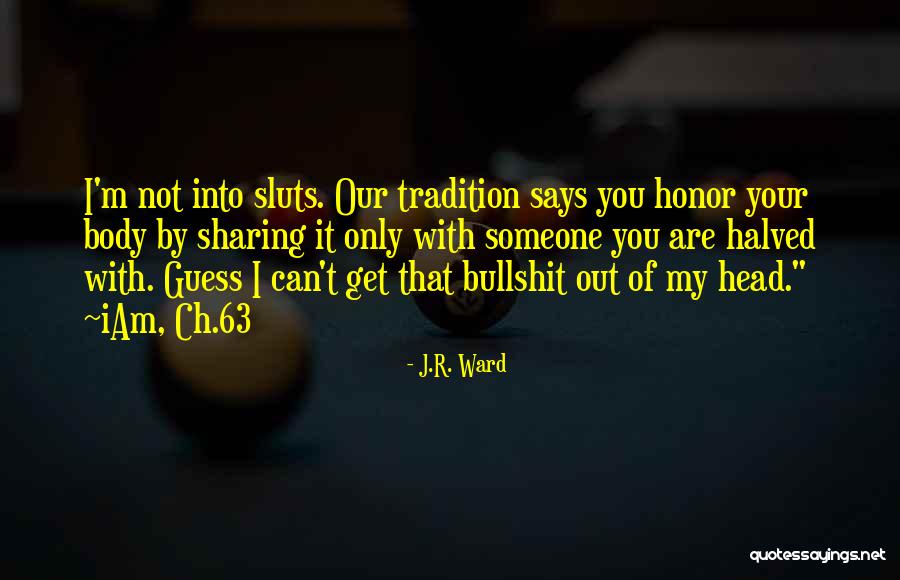 The Black Dagger Brotherhood Quotes By J.R. Ward The Black Dagger Brotherhood Quotes By J.R. Ward