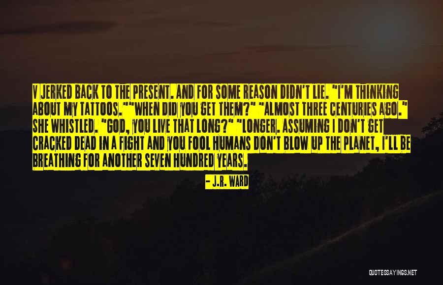 The Black Dagger Brotherhood Quotes By J.R. Ward The Black Dagger Brotherhood Quotes By J.R. Ward