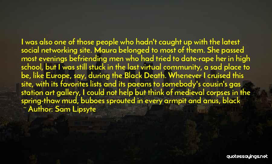 The Black Death In Europe Quotes By Sam Lipsyte