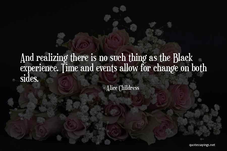 The Black Experience Quotes By Alice Childress The Black Experience Quotes By Alice Childress