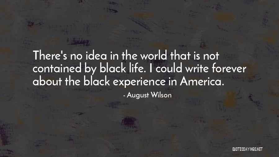 The Black Experience Quotes By August Wilson The Black Experience Quotes By August Wilson