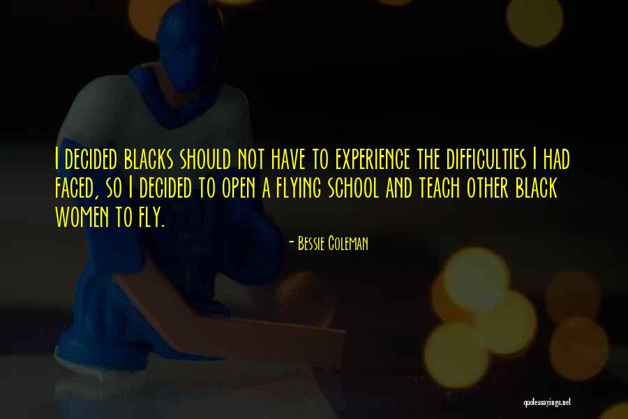 The Black Experience Quotes By Bessie Coleman The Black Experience Quotes By Bessie Coleman