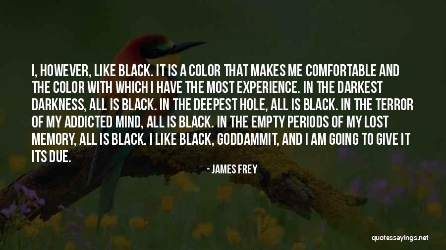 The Black Experience Quotes By James Frey The Black Experience Quotes By James Frey