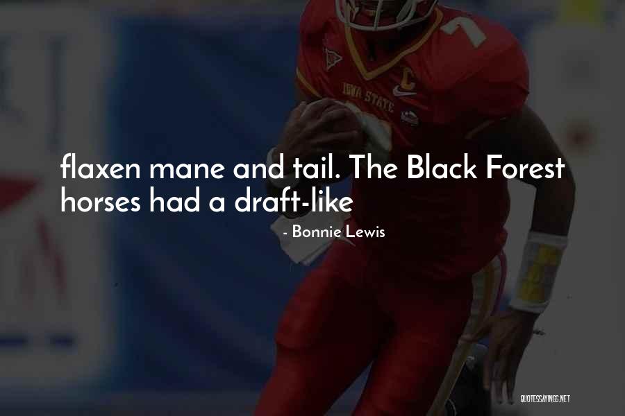 The Black Forest Quotes By Bonnie Lewis The Black Forest Quotes By Bonnie Lewis