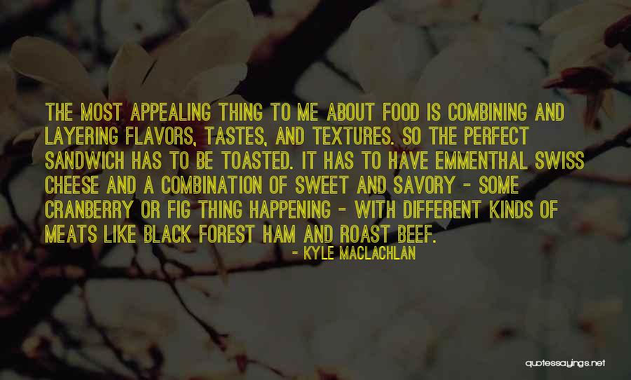 The Black Forest Quotes By Kyle MacLachlan