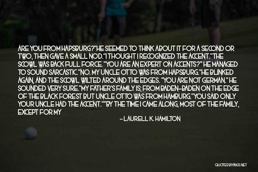 The Black Forest Quotes By Laurell K. Hamilton The Black Forest Quotes By Laurell K. Hamilton