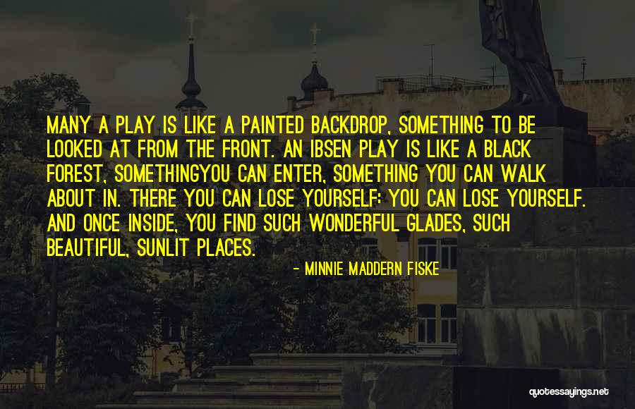 The Black Forest Quotes By Minnie Maddern Fiske