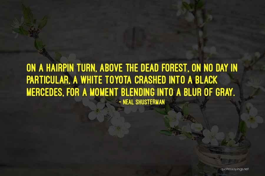 The Black Forest Quotes By Neal Shusterman The Black Forest Quotes By Neal Shusterman