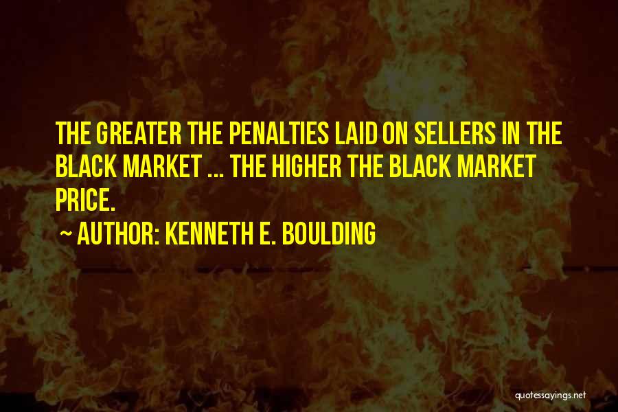 The Black Market Quotes By Kenneth E. Boulding