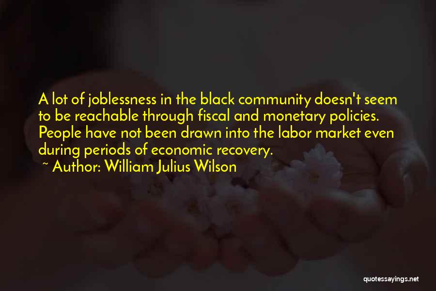 The Black Market Quotes By William Julius Wilson