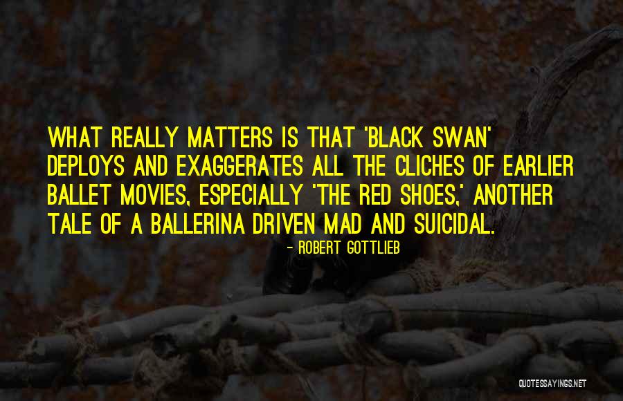 The Black Swan Quotes By Robert Gottlieb The Black Swan Quotes By Robert Gottlieb
