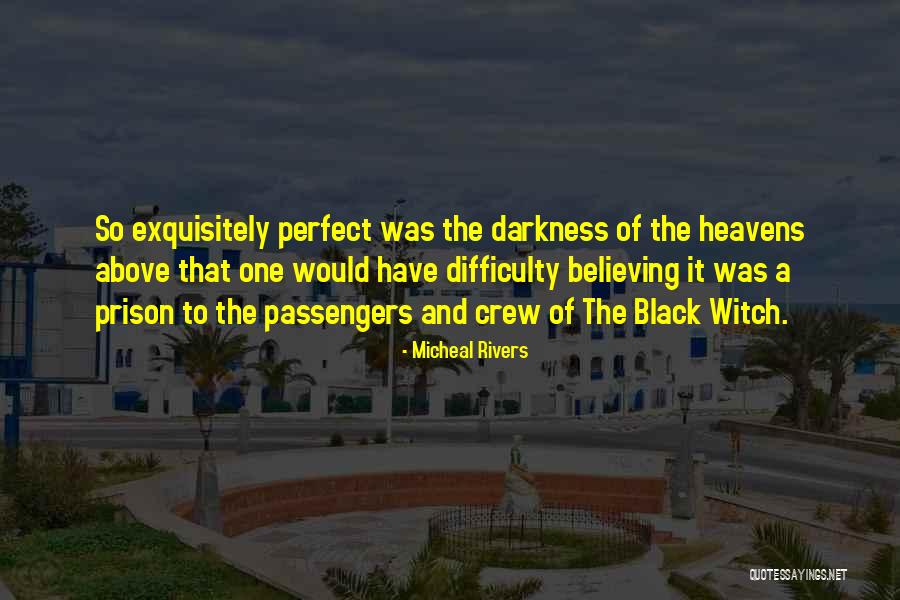 The Black Witch Quotes By Micheal Rivers The Black Witch Quotes By Micheal Rivers