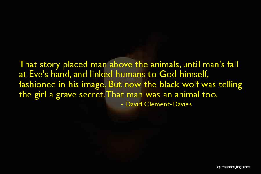 The Black Wolf Quotes By David Clement-Davies The Black Wolf Quotes By David Clement-Davies