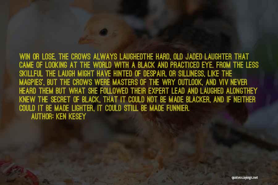 The Blacker Quotes By Ken Kesey