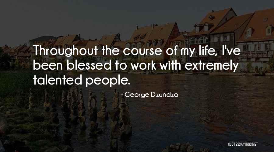 The Blessed Life Quotes By George Dzundza The Blessed Life Quotes By George Dzundza