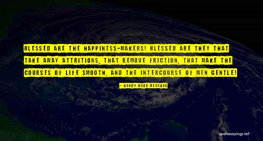 The Blessed Life Quotes By Henry Ward Beecher The Blessed Life Quotes By Henry Ward Beecher