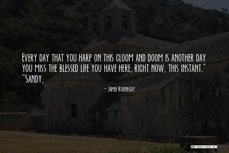 The Blessed Life Quotes By Jamie Kornegay The Blessed Life Quotes By Jamie Kornegay