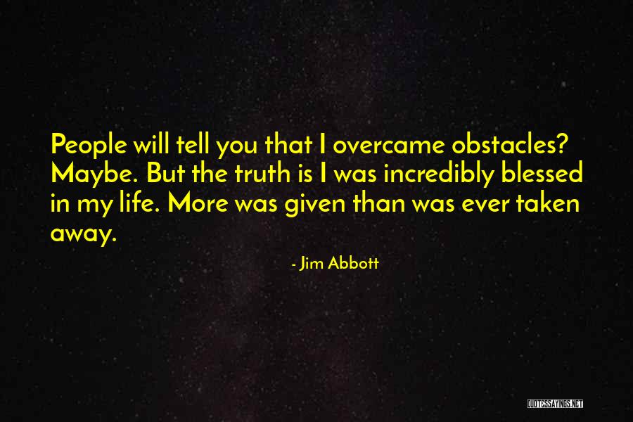 The Blessed Life Quotes By Jim Abbott The Blessed Life Quotes By Jim Abbott