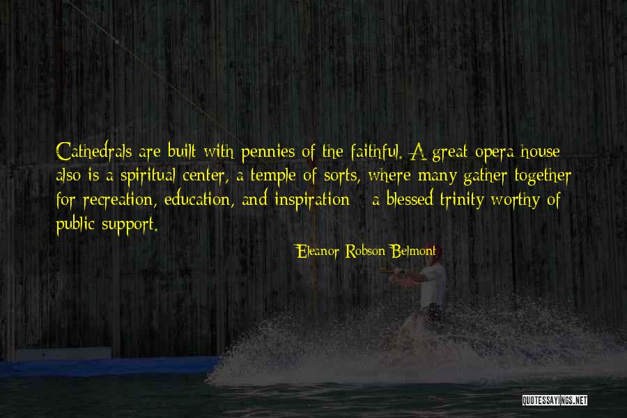 The Blessed Trinity Quotes By Eleanor Robson Belmont The Blessed Trinity Quotes By Eleanor Robson Belmont