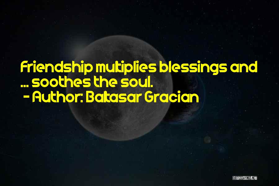 The Blessing Of Friendship Quotes By Baltasar Gracian