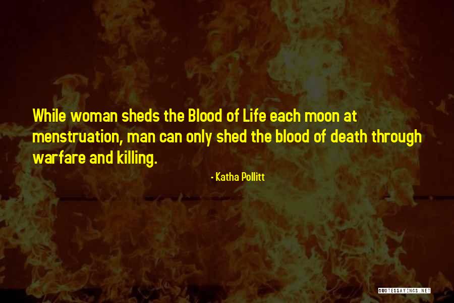 The Blood Moon Quotes By Katha Pollitt